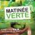 matinée verte