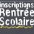 inscriptions rentrée scolaire