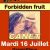 16 juillet Forbidden Fruit